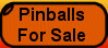 Pinball Machines
                  for Sale